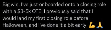 Member win: Big win, just onboarded onto a closing role with a $3-5k OTE, ahead of schedule